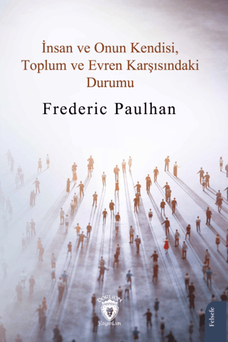 İnsan ve Onun Kendisi, Toplum ve Evren Karşısındaki Durumu Frederic Pa