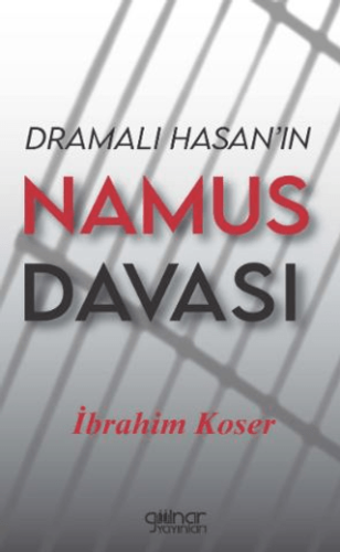 Dramalı Hasan’ın Namus Davası İbrahim Koser