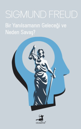 Bir Yanılsamanın Geleceği ve Neden Savaş? Sigmund Freud