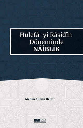 Hulefa-yi Raşidin Döneminde Naiblik Mehmet Emin Demir