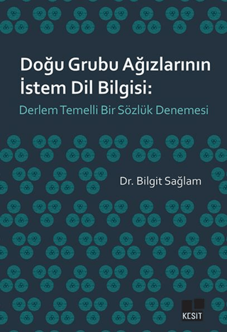 Doğu Grubu Ağızlarının İstem Dil Bilgisi Bilgit Sağlam