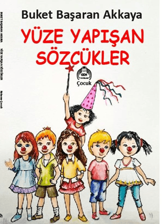 Yüze Yapışan Sözcükler Buket Başaran Akkaya