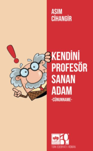 Edebiyat,Roman, - Ötüken Neşriyat - Kendini Profesör Sanan Adam