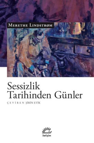 Sessizlik Tarihinden Günler Merethe Lindstrøm