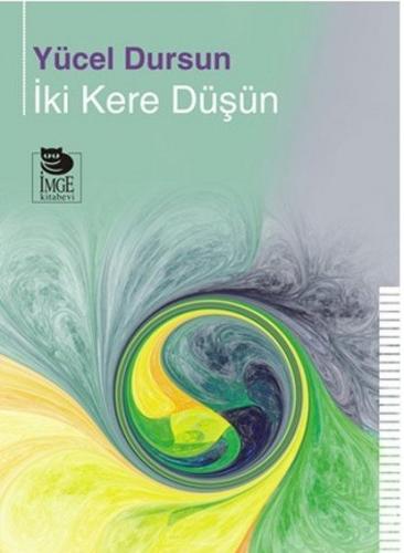 İki Kere Düşün Yücel Dursun