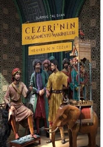 Cezeri’nin Olağanüstü Makineleri Durmuş Çalışkan