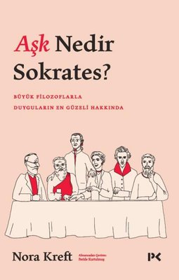 Aşk Nedir Sokrates? Nora Kreft