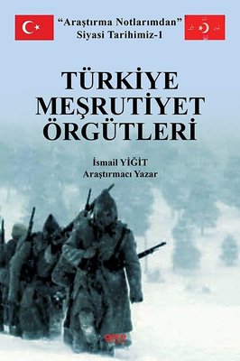 Türkiye Meşrutiyet Örgütleri İsmail Yiğit