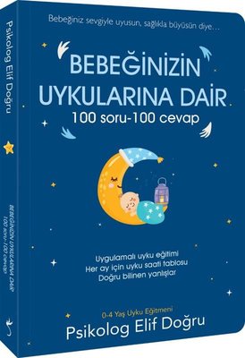 Bebeğinizin Uykularına Dair 100 Soru - 100 Cevap Elif Doğru