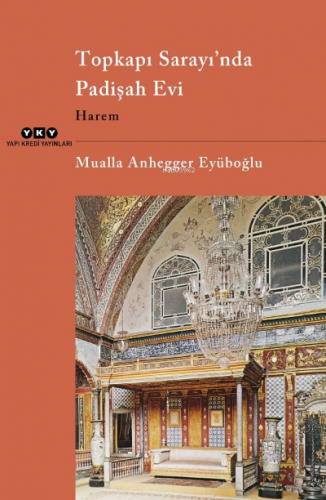 Topkapı Sarayı’nda Padişah Evi Mualla Anhegger Eyüboğlu