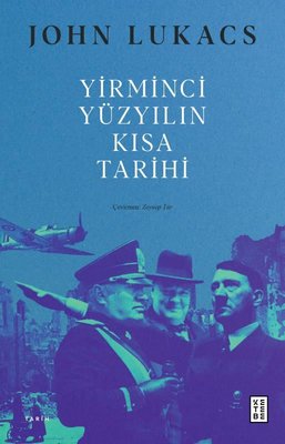 Yirminci Yüzyılın Kısa Tarihi John Lukacs