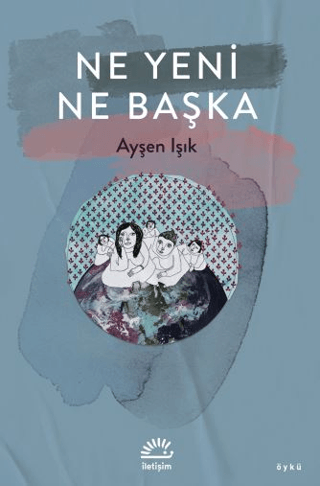 Ne Yeni Ne Başka Ayşen Işık