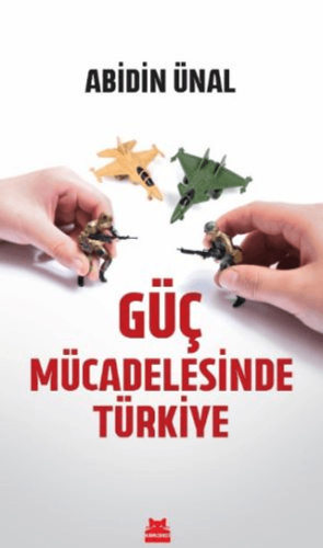 Güç Mücadelesinde Türkiye Abidin Ünal