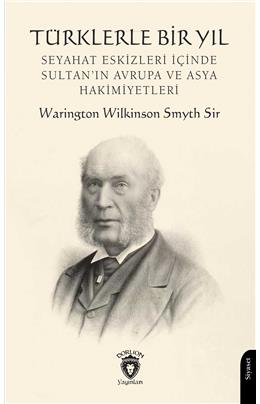 Türklerle Bir Yıl Warington Wilkinson Smyth Sir