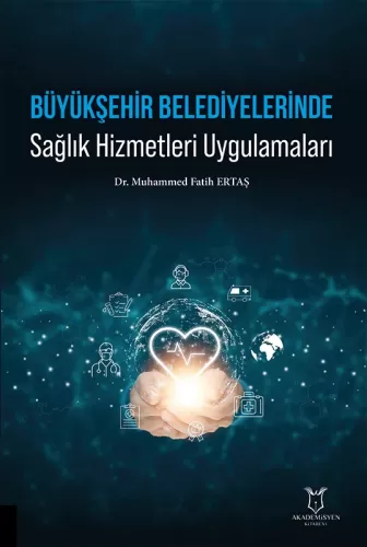 Büyükşehir Belediyelerinde Sağlık Hizmetleri Uygulamaları Muhammed Fat