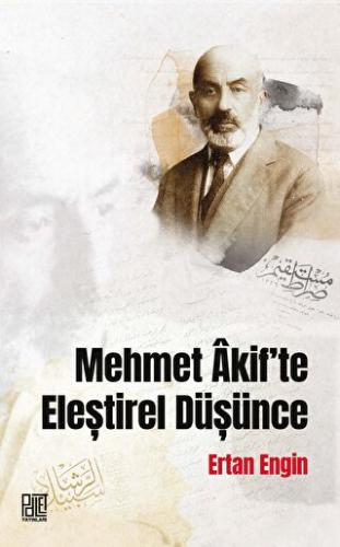 Mehmet Akif’te Eleştirel Düşünce Ertan Engin