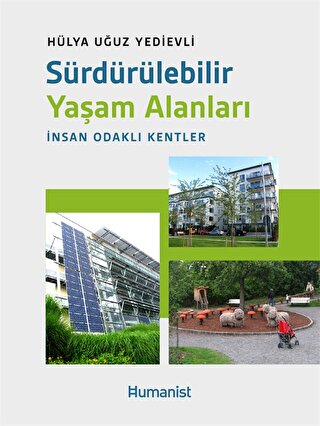 Sürdürülebilir Yaşam Alanları - İnsan Odaklı Kentler Hülya Uğuz Yediev