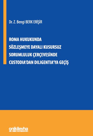 Roma Hukukunda Sözleşmeye Dayalı Kusursuz Sorumluluk Çerçevesinde Cust