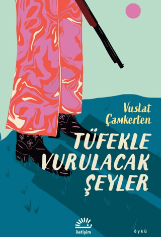 Tüfekle Vurulacak Şeyler Vuslat Çamkerten