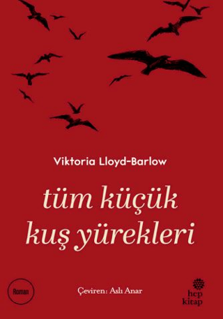 Tüm Küçük Kuş Yürekleri Viktoria Lloyd Barlow