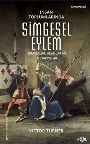 İnsan Toplumlarında Simgesel Eylem Victor Turner