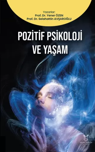 Pozitif Psikoloji ve Yaşam Yener Özen