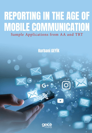 Reporting in the Age of Mobile Communication Kurbani Geyik