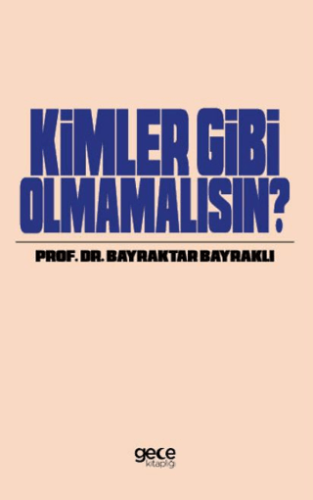 Kimler Gibi Olmamalısın Bayraktar Bayraklı