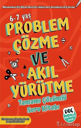 Problem Çözme ve Akıl Yürütme Tamamı Çözümlü Soru Kitabı 6-7 Yaş Komis