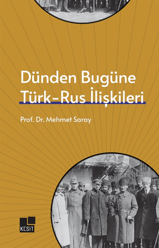 Dünden Bugüne Türk- Rus İlişkileri Mehmet Saray