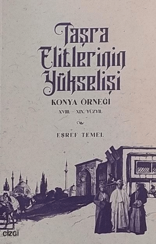 Tarih,Osmanlı Tarihi, - Çizgi Kitabevi Yayınları - Taşra Elitlerinin Y