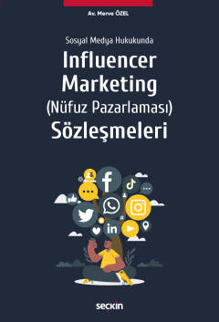 Sosyal Medya Hukukunda Influencer Marketing (Nüfuz Pazarlaması) Sözleş