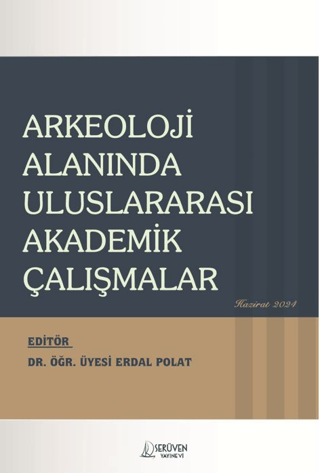 Arkeoloji Alanında Uluslararası Akademik Çalışmalar Kolektif