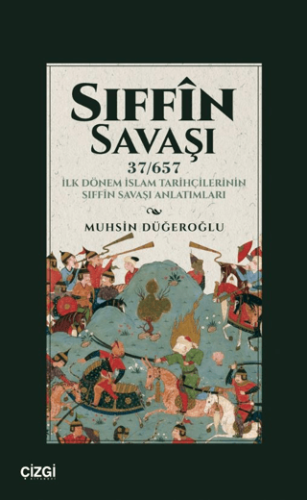 Tarih, - Çizgi Kitabevi Yayınları - Sıffin Savaşı (37/657) İlk Dönem İ