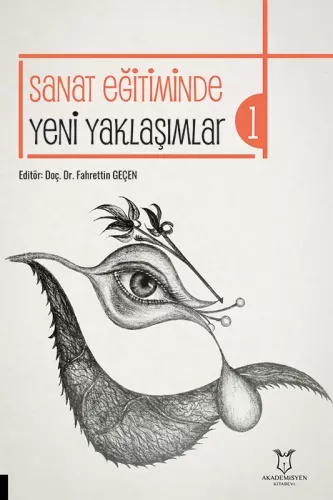 Sanat, - Akademisyen Kitabevi - Sanat Eğitiminde Yeni Yaklaşımlar-1