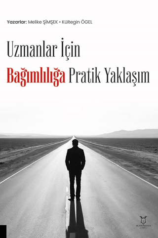 Uzmanlar İçin Bağımlılığa Pratik Yaklaşım Melike Şimşek