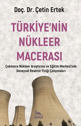 Türkiye’nin Nükleer Macerası Çetin Ertek