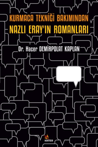 Kurmaca Tekniği Bakımından Nazlı Eray’ın Romanları Hacer Demirpolat Ka