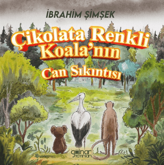 Çikolata Renkli Koala’nın Can Sıkıntısı İbrahim Şimşek