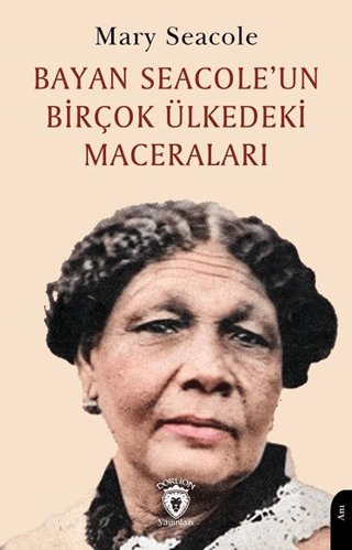 Bayan Seacole’un Birçok Ülkedeki Maceraları Mary Seacole