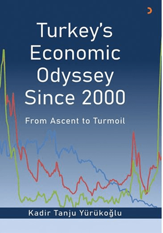 Turkey’s Economic Odyssey Since 2000 Kadir Tanju Yürükoğlu