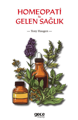 Homeopati ile Gelen Sağlık Tony Haugen