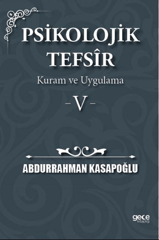 Psikolojik Tefsîr Kuram ve Uygulama 5 Abdurrahman Kasapoğlu