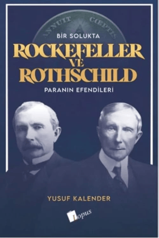 Bir Solukta Rockefeller ve Rothschild Paranın Efendileri Yusuf Kalande