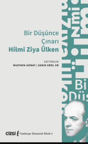 Felsefe Kitapları, - Çizgi Kitabevi Yayınları - Bir Düşünce Çınarı Hil