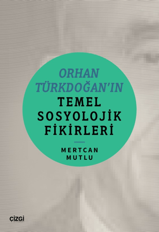 Orhan Türkdoğan’ın Temel Sosyolojik Fikirleri Mertcan Mutlu