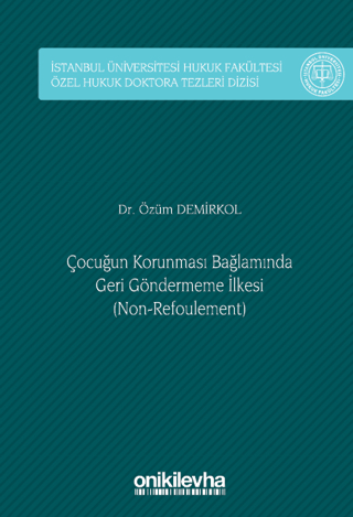 Çocuğun Korunması Bağlamında Geri Göndermeme İlkesi Özüm Demirkol