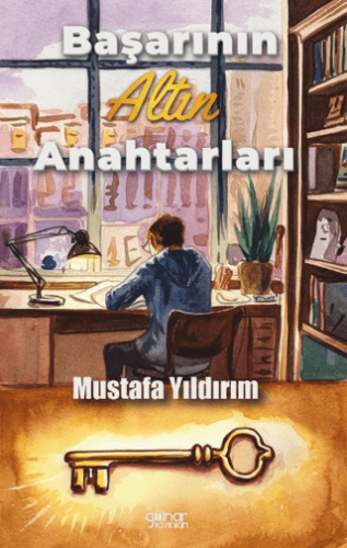 Başarının Altın Anahtarları Mustafa Yıldırım