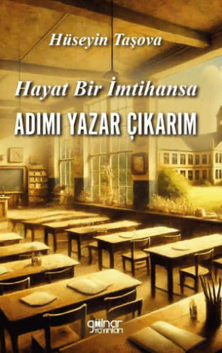 Hayat Bir İmtihansa Adım Yazar Çıkarım Hüseyin Taşova