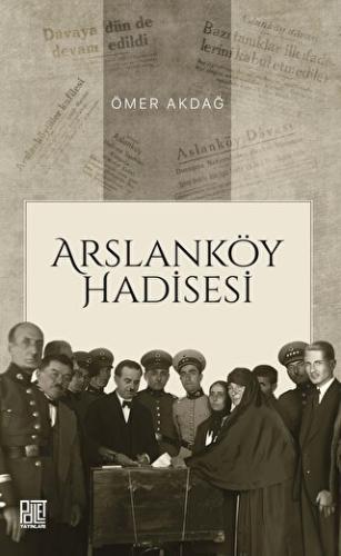 Arslanköy Hadisesi Ömer Akdağ